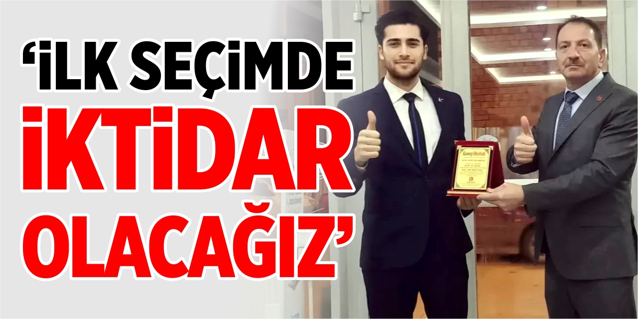 “İlk seçimde iktidar olacağız”