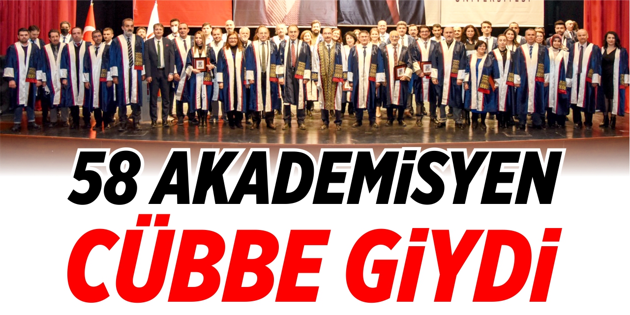 58 akademisyen cübbe giydi