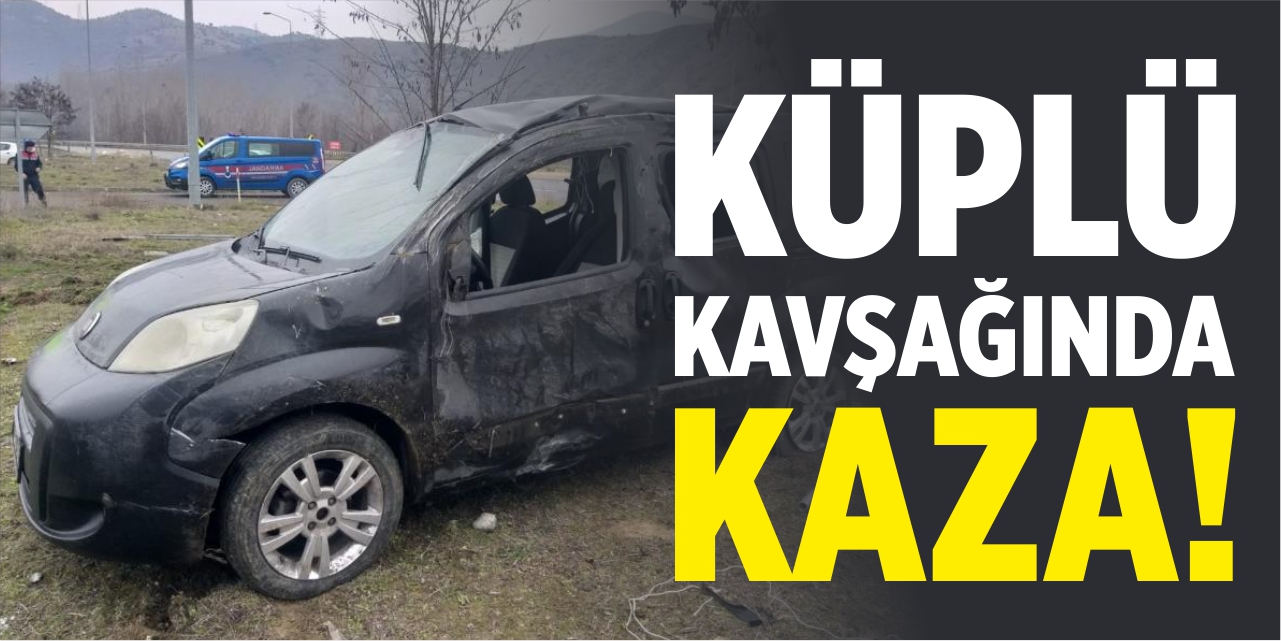 Küplü kavşağında kaza