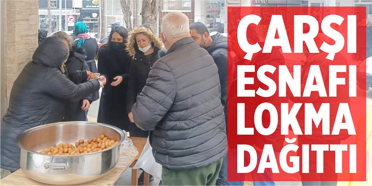 Çarşı esnafı lokma dağıttı