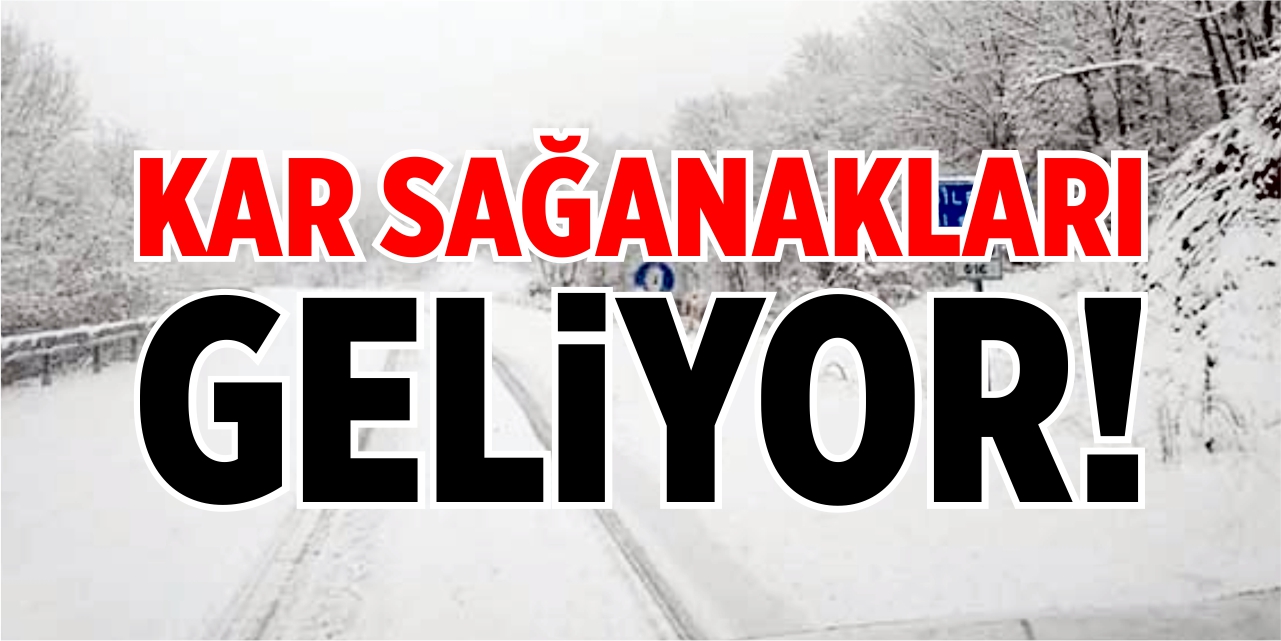 Kar sağanakları geliyor