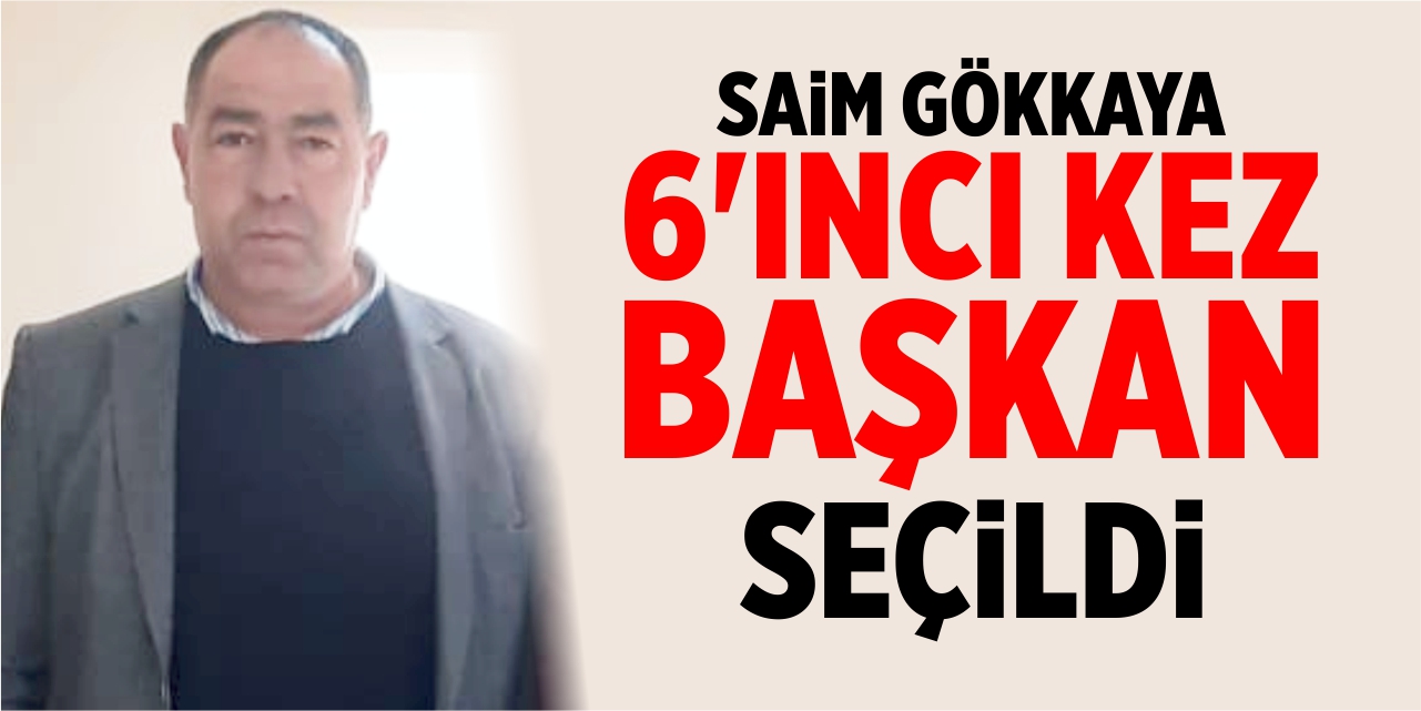 Saim Başkan 6'ıncı kez seçildi