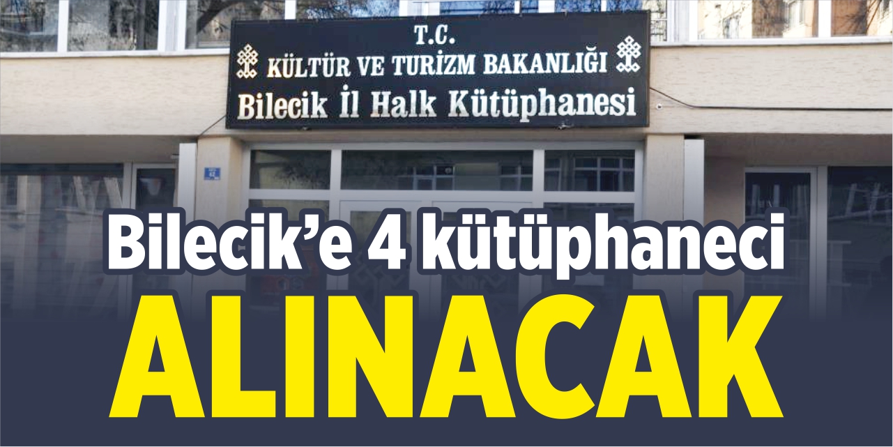 Bilecik'e 4 kütüphaneci alınacak