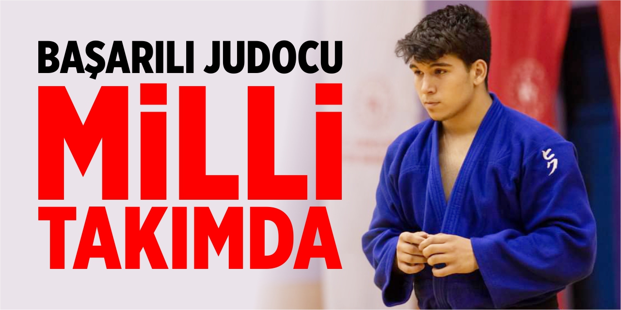 Başarılı judocu milli takımda