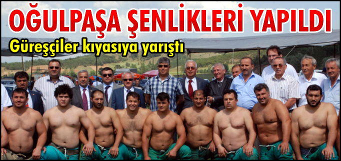 OĞULPAŞA ŞENLİKLERİ YAPILDI