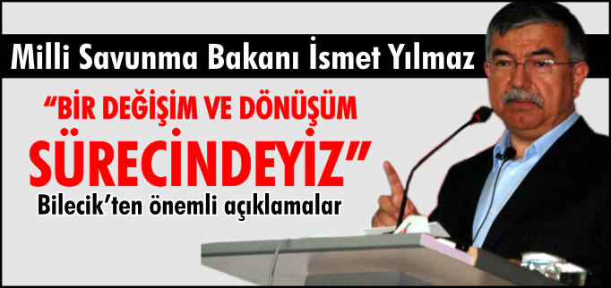 "BİR DEĞİŞİM VE DÖNÜŞÜM SÜRECİNDEYİZ"
