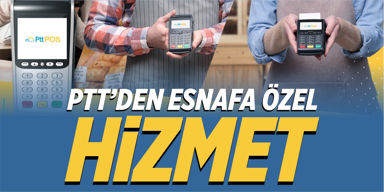 PTT'den esnafa özel hizmet