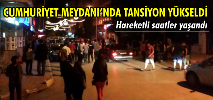 TANSİYON YÜKSELDİ