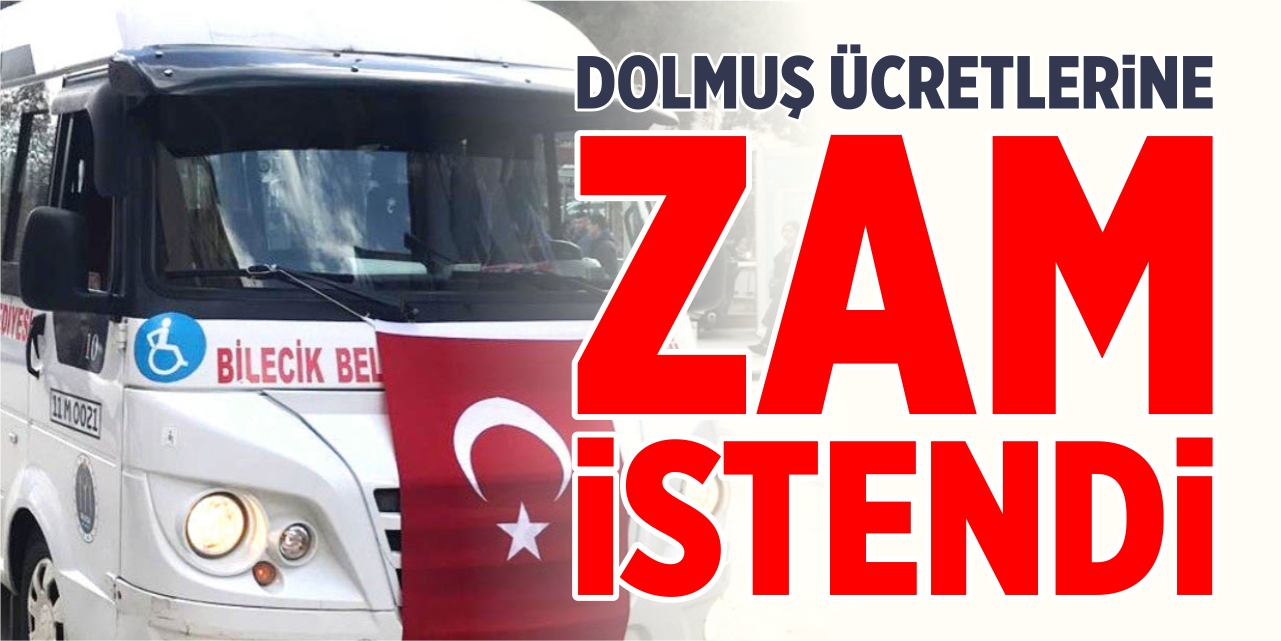 Dolmuş ücretlerine zam istendi!