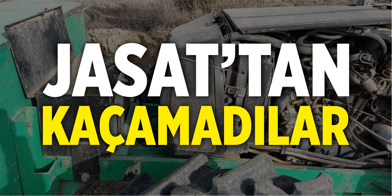 JASAT'tan kaçamadılar!