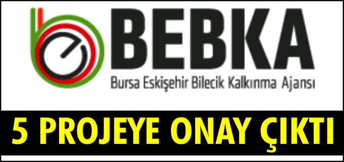 BEBKA’DAN BİLECİK’E 5 ONAY ÇIKTI
