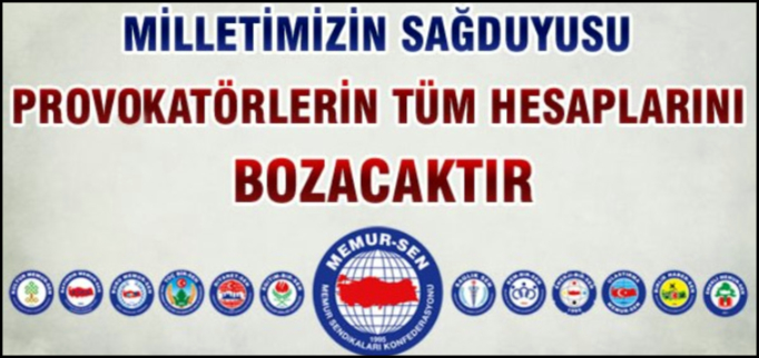 "MİLLETİMİZİN SAĞDUYUSUNUN PROVOKATÖRLERİN HESAPLARINI BOZACAĞINA İNANIYORUZ"