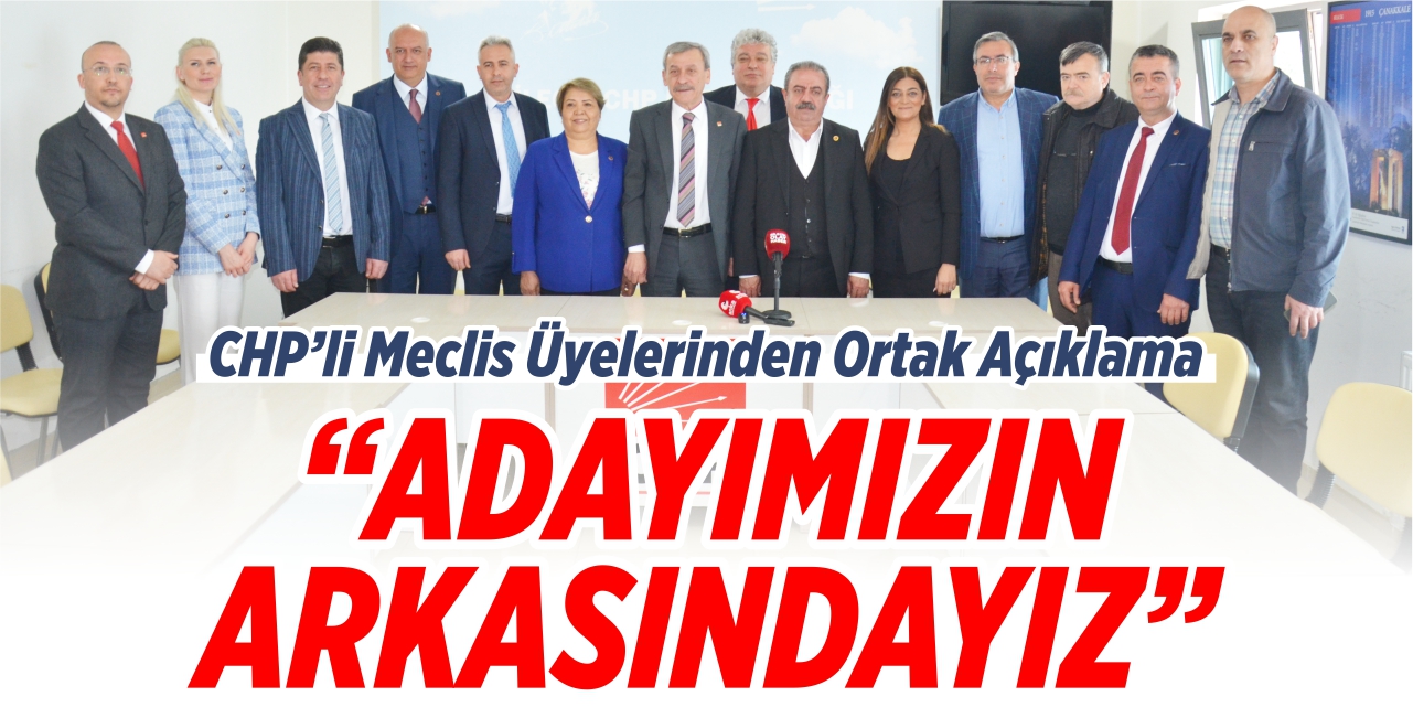 “Adayımızın arkasındayız”