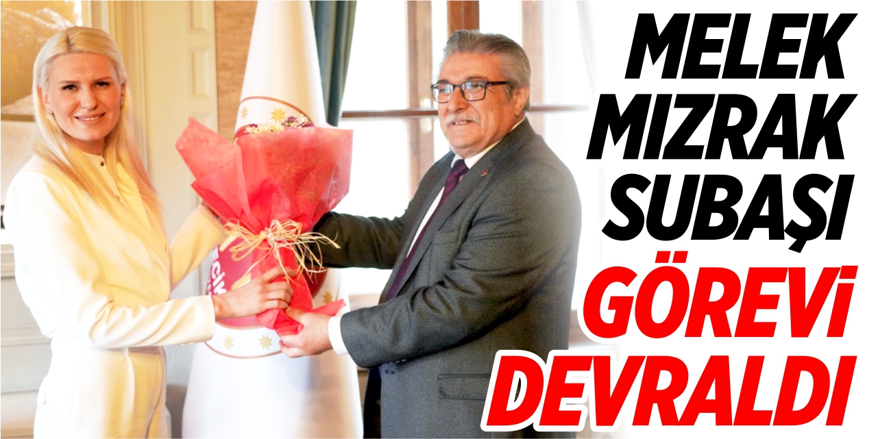 Melek Mızrak Subaşı görevi devraldı