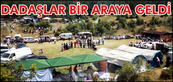 DADAŞLAR BİR ARAYA GELDİ