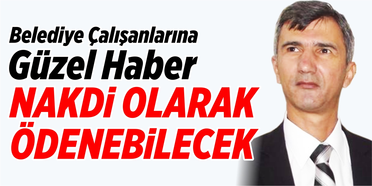 Belediye çalışanlarına kumanya yardımı nakdi olarak ödenebilecek