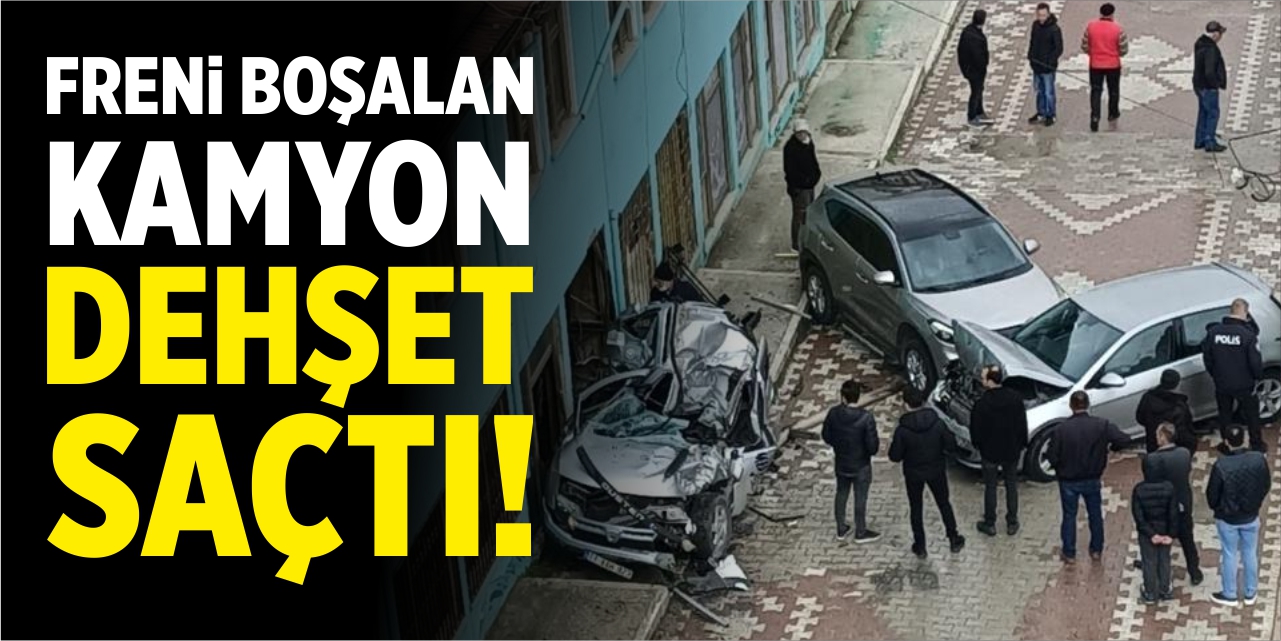 Freni boşalan kamyon dehşet saçtı