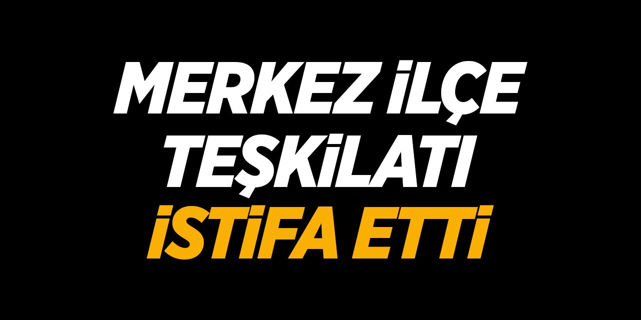 Bilecik Merkez İlçe Teşkilatı İstifa Etti