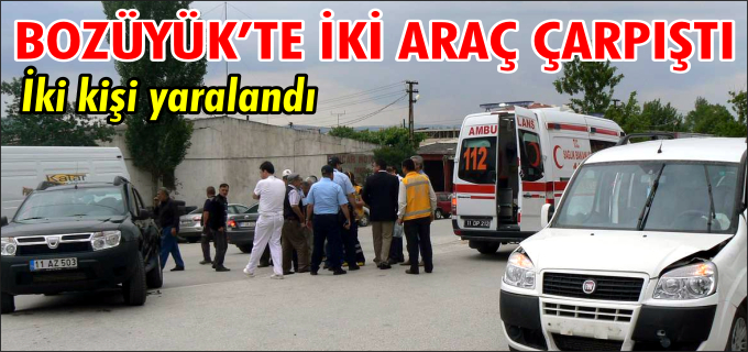 BOZÜYÜK’TE TRAFİK KAZASI 2 YARALI