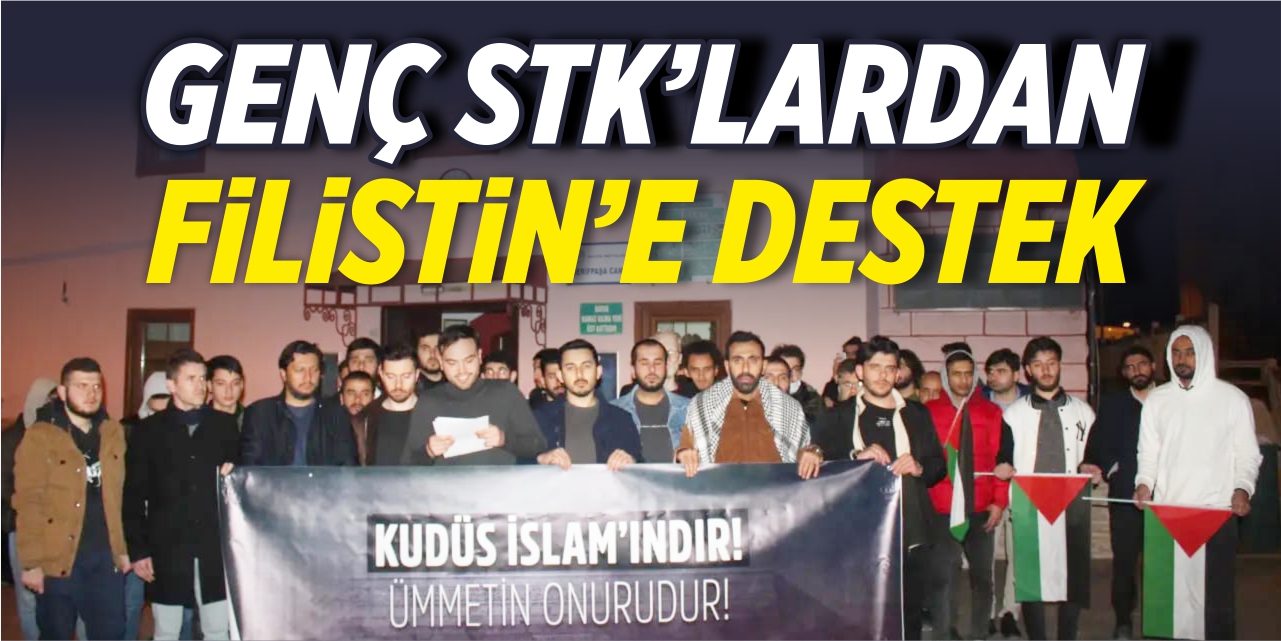 Genç STK’lardan Filistin’e destek!