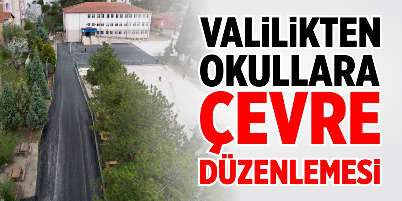 Valilikten okullara çevre düzenlemesi