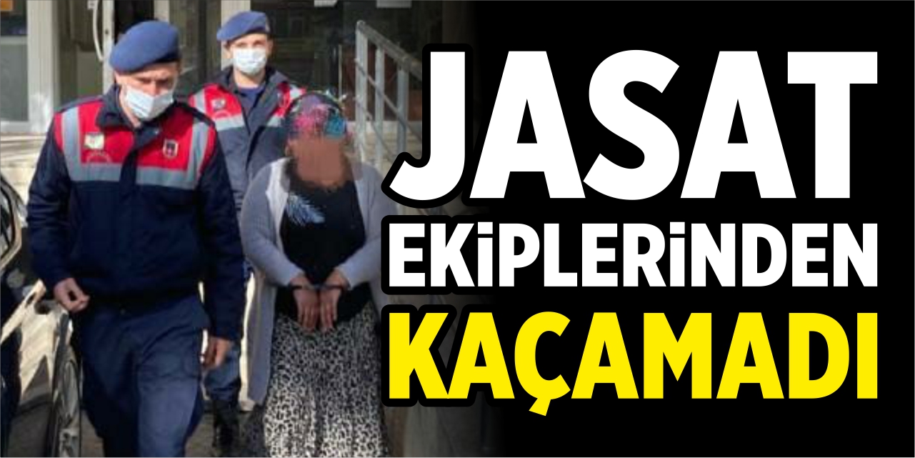 JASAT ekiplerinden kaçamadı