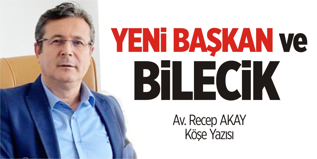 Yeni Başkan ve Bilecik