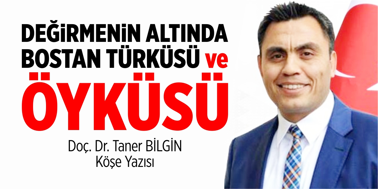 Değirmenin Altında Bostan Türküsü ve Öyküsü