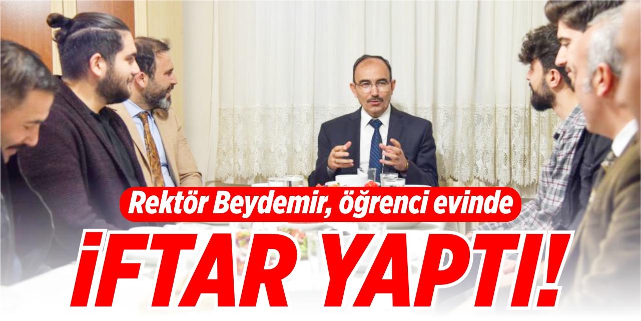 Rektör Beydemir, öğrenci evinde iftar yaptı