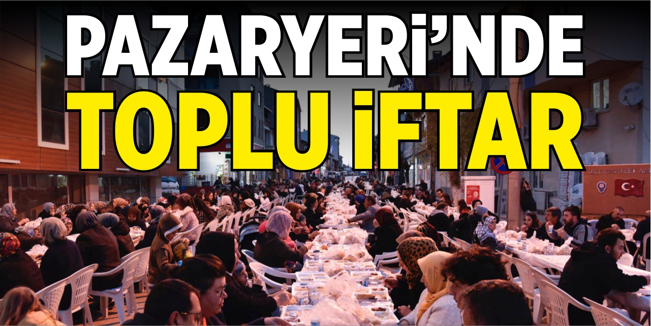 Pazaryeri’nde toplu iftar