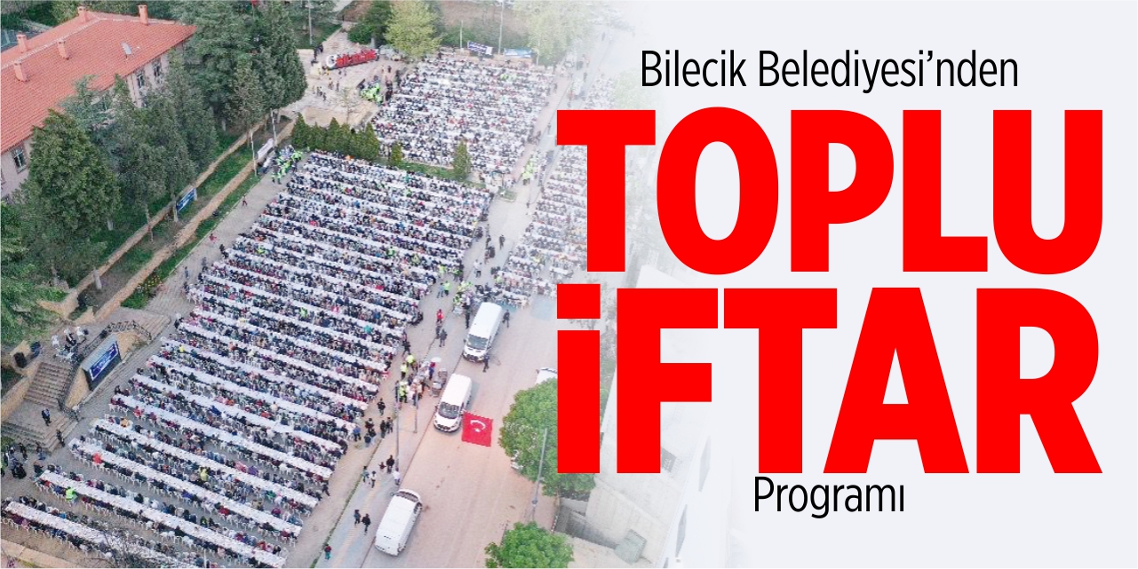 Bilecik Belediyesi'nden toplu iftar programı