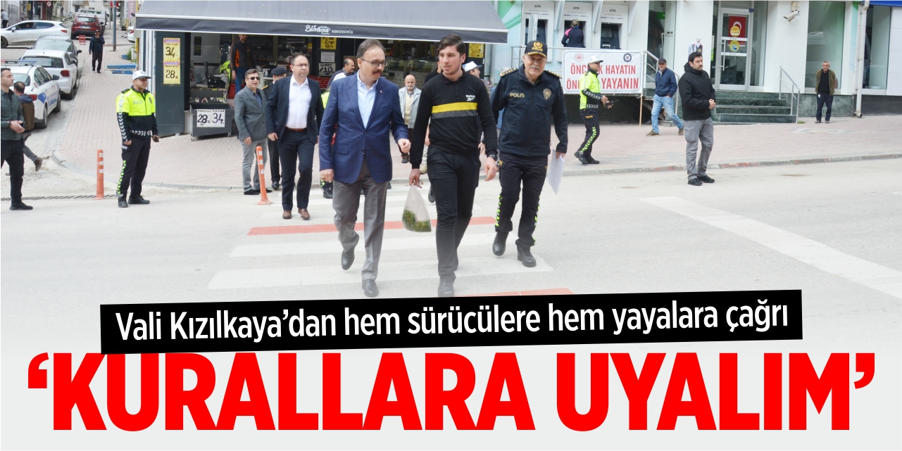 Bilecik Valisi Dr. Kemal Kızılkaya, "Kurallara uyalım"