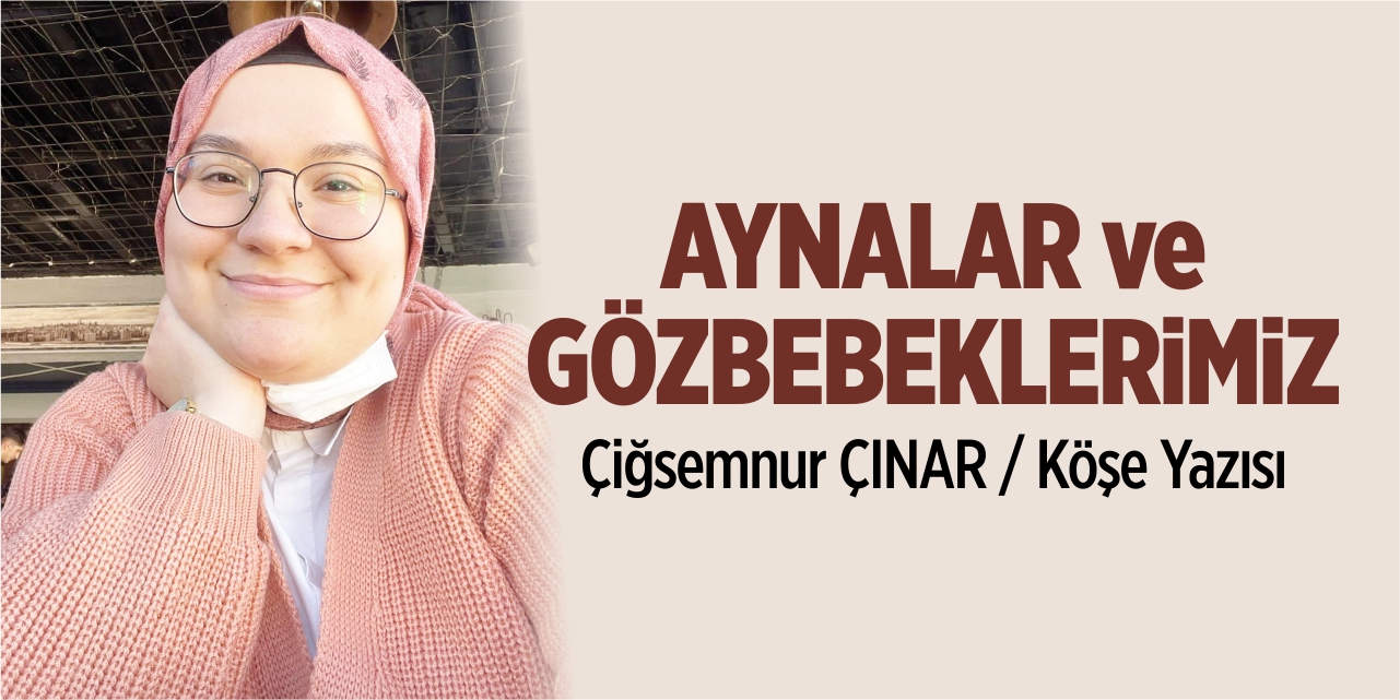 Aynalar ve gözbebeklerimiz
