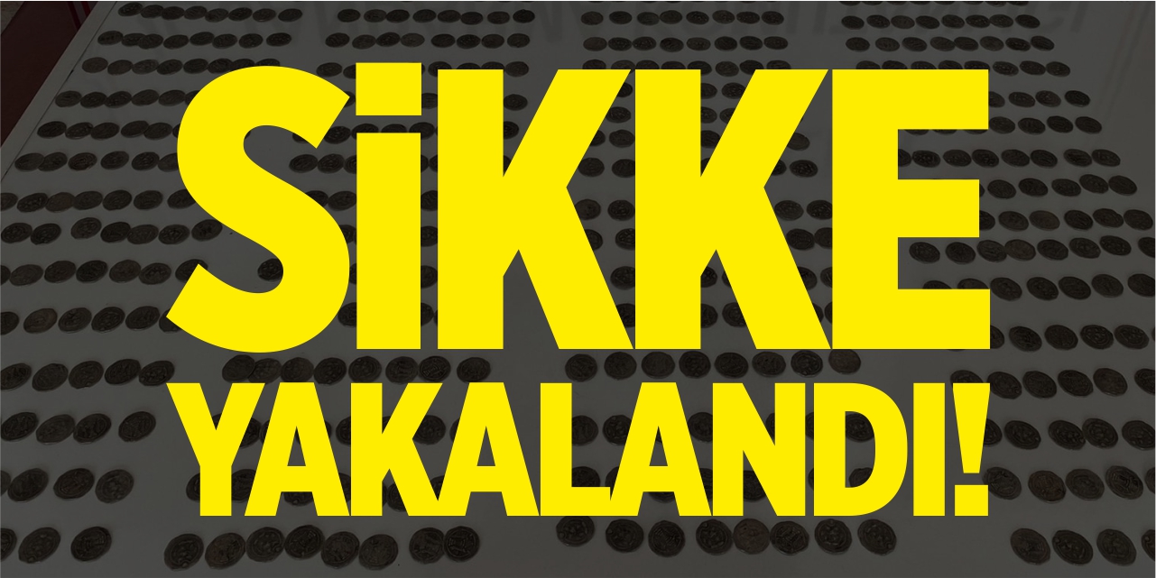 495 adet sikke yakalandı