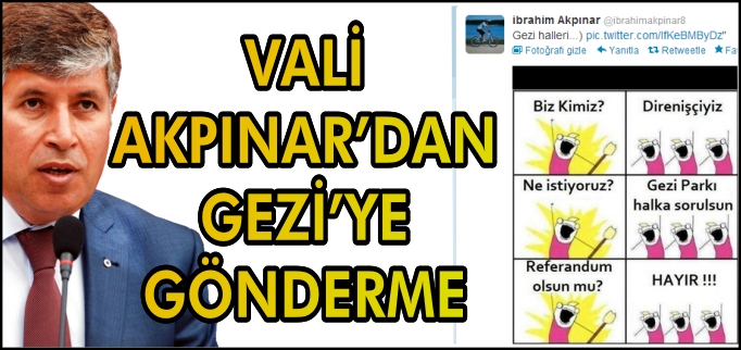 VALİ AKPINAR’DAN GEZİ’YE GÖNDERME