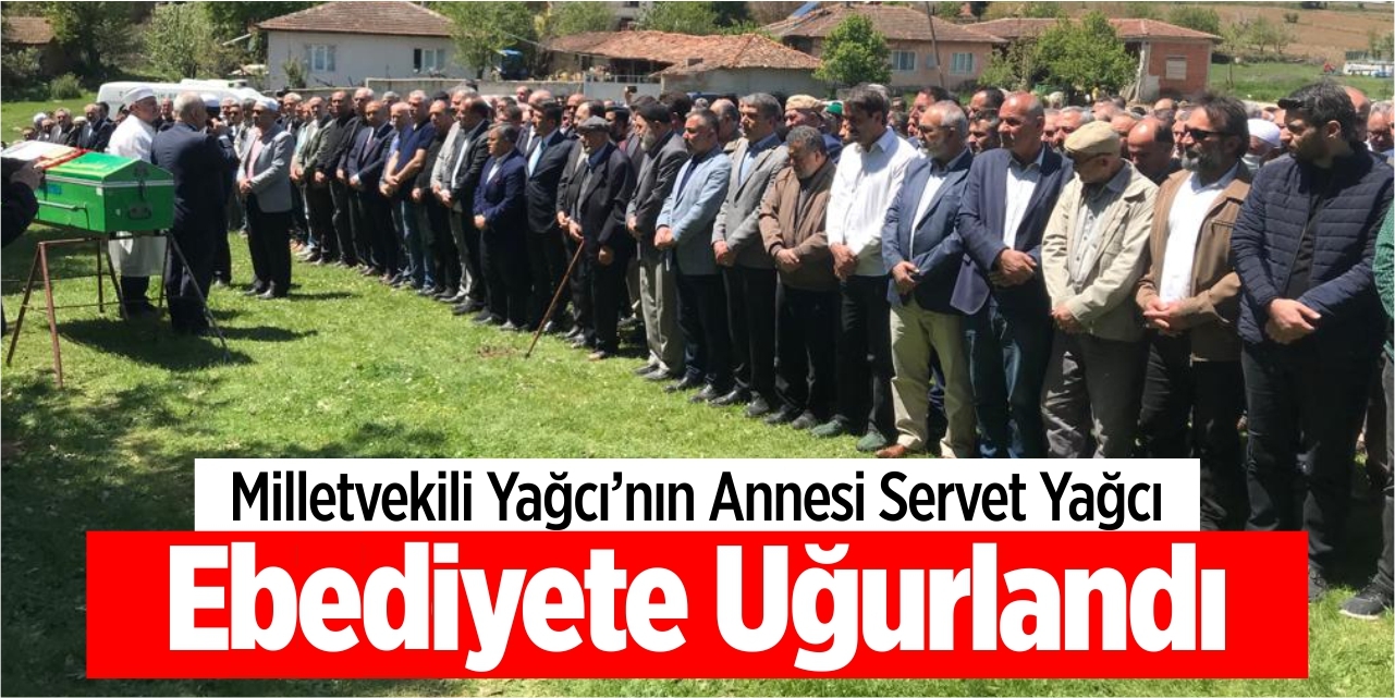 Servet Yağcı ebediyete uğurlandı