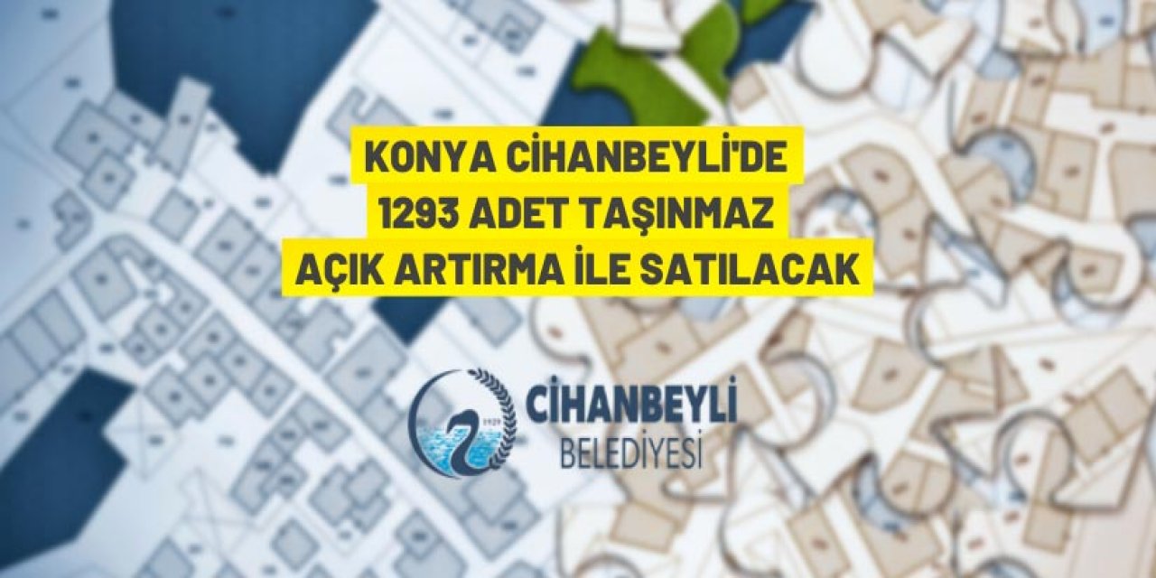 Cihanbeyli Belediye Başkanlığı'ndan taşınmaz satış ihalesi