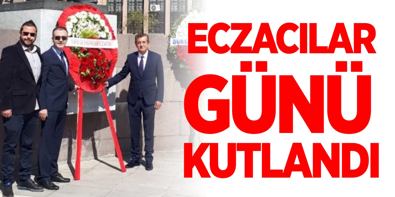 Eczacılar Günü Kutlandı