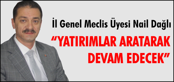 "YATIRIMLAR ARTARAK DEVAM EDECEK"