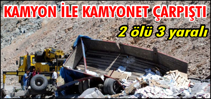 KAMYON İLE KAMYONET ÇARPIŞTI