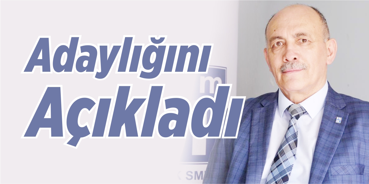 Ertuğrul Açıkgöz adaylığını açıkladı