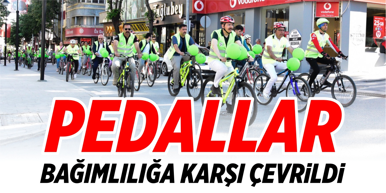 Pedallar bağımlılığa karşı çevrildi