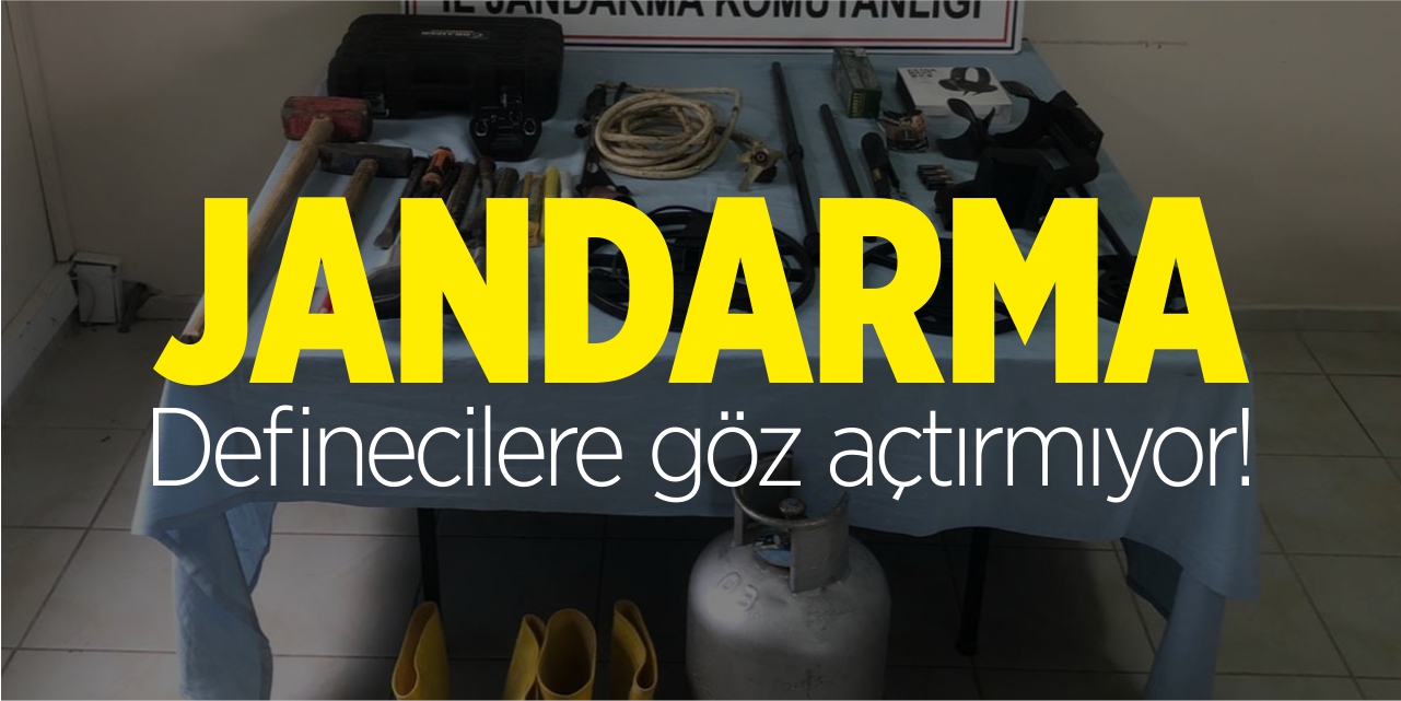 Jandarma definecilere göz açtırmıyor!