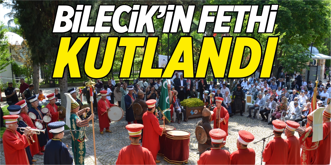 Bilecik’in fethi kutlandı