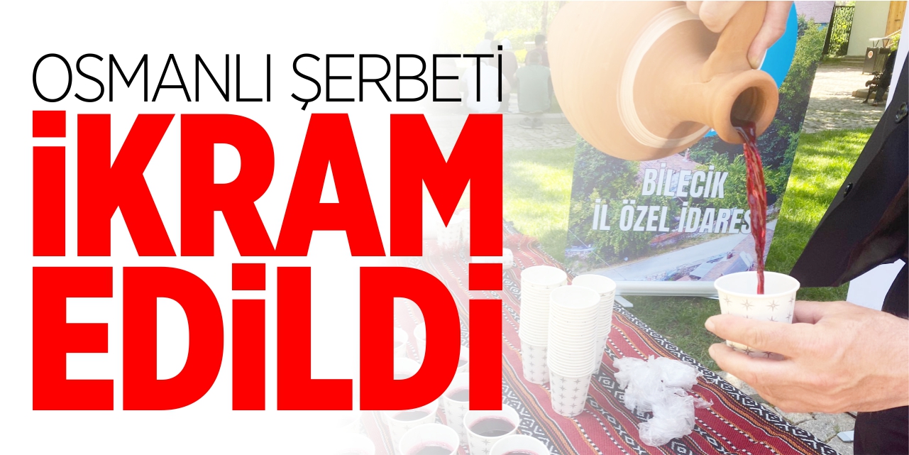 Osmanlı Şerbeti ikram edildi