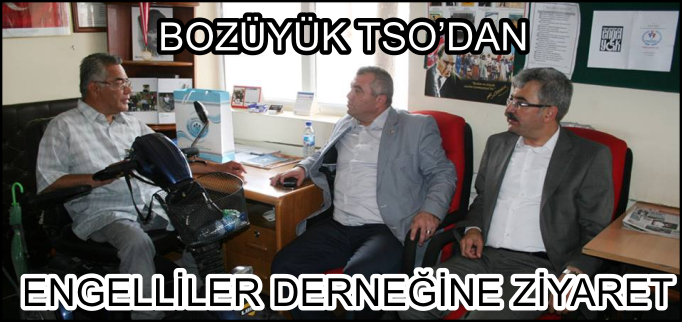 BOZÜYÜK TSO’DAN ENGELLİLER DERNEĞİNE ZİYARET