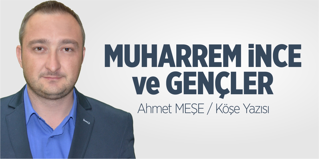 Muharrem İnce ve gençler