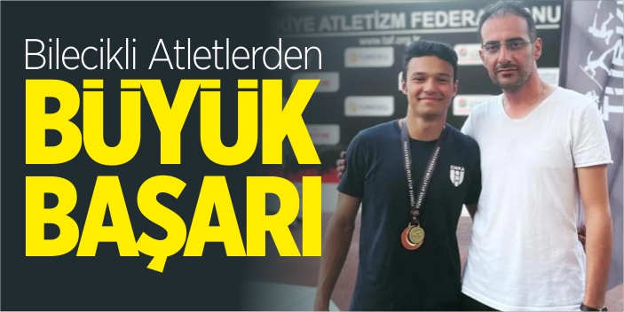 Bilecikli atletlerden büyük başarı