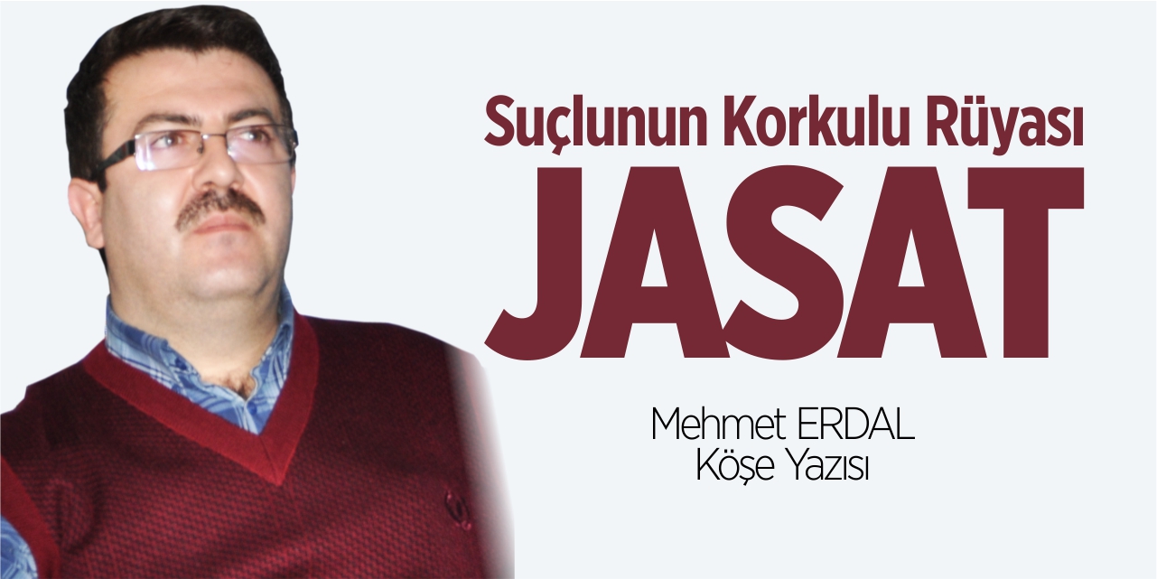 Suçlunun korkulu rüyası JASAT