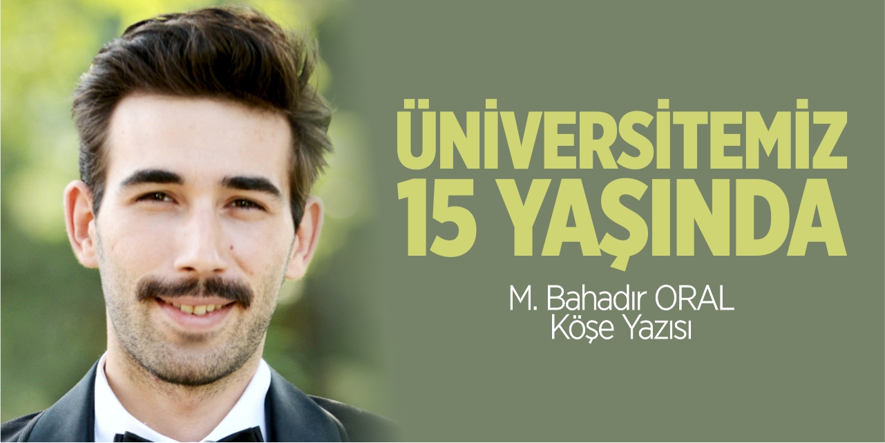 Üniversitemiz 15 yaşında